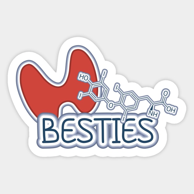 Thyroid Levothyroxine Besties Sticker by AMHKorni